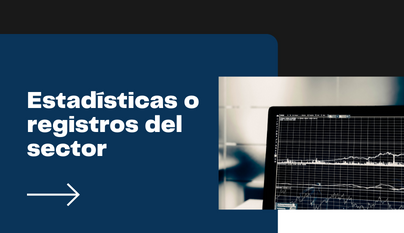 Estadísticas o registros del sector